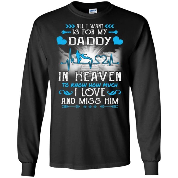 I Love My Daddy In Heaven Happy Fathers Day Missing You Unisex T-shirt, Sweatshirt, Hoodie