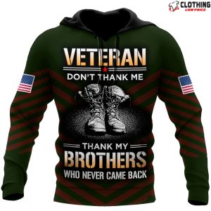 US Veteran Don’t Thank Me Thank My Brothers Who Never Came Back 3D Hoodie All Over Printed