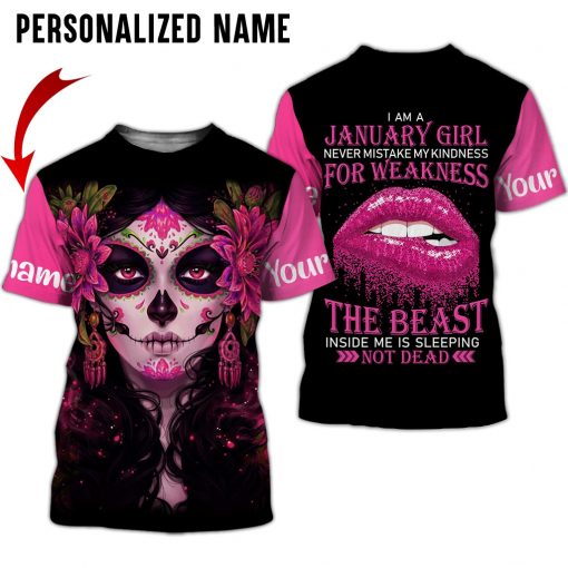 Personalized Name I Am A January Girl Never Mistake My Kindness For Weakness Birthday Queen 3D T-Shirt All Over Printed