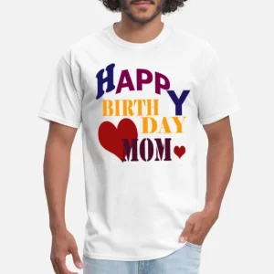 Happy Birthday Mom Lovely Gifts For Mom Classic T-Shirt