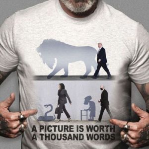 A Picture Is Worth A Thousand Words Donald Trump Joe Biden Kamala T-Shirt
