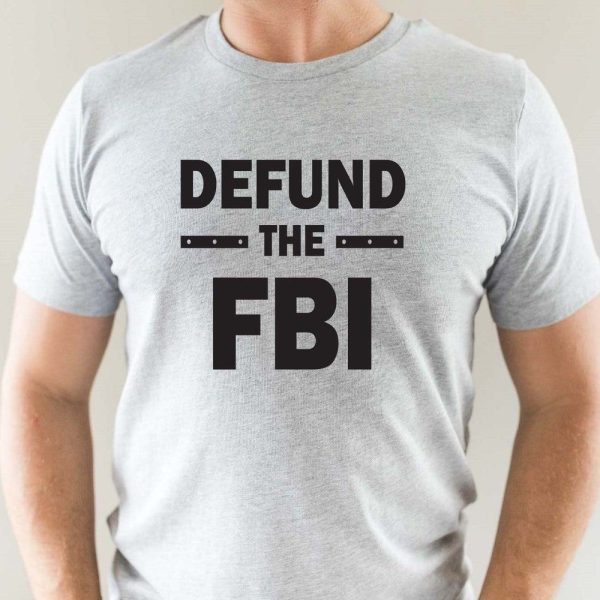 Defund The Fbi Republican Trump Supporter T-Shirt