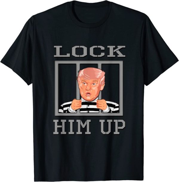 Lock Him Up Donal Trump In Prison T-Shirt