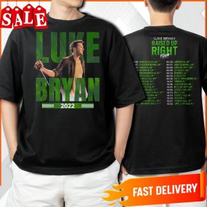 Luke Bryan Raised Up Right Tour 2022 Dates Concert Country On T-Shirt