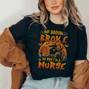 My Broom Broke So Now I’m A Nurse Witches Happy Halloween T-Shirt