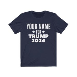 Custom Name For Trump 2024 Donald Trump Supporter T-Shirt