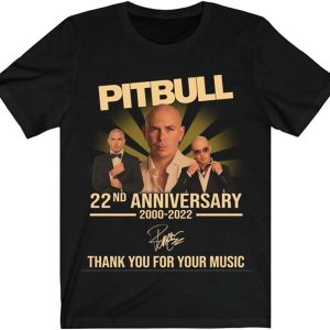 Pitbull 22nd Anniversary 2000-2022 Signature Mr Worldwide Shirt Thank You for Your Music T-Shirt
