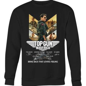 Top Gun Maverick 2022 Movie Tom Cruise Bring Back That Loving Feeling T-shirt