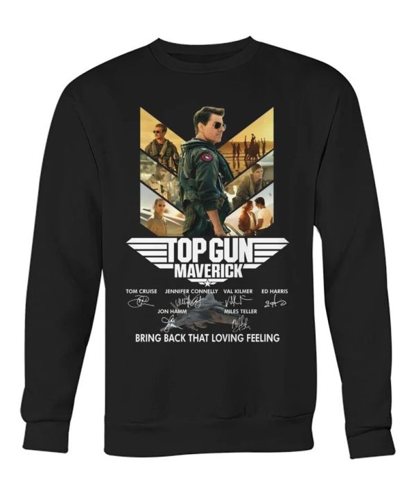 Top Gun Maverick 2022 Movie Tom Cruise Bring Back That Loving Feeling T-shirt