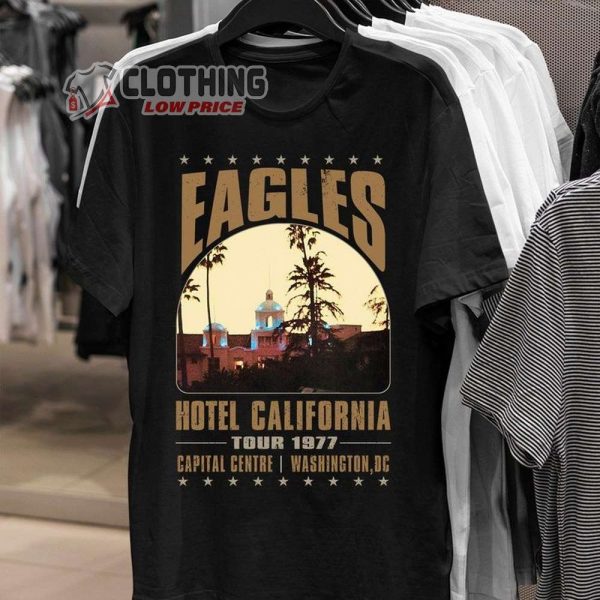 Eagles Hotel California Tour 1977 Shirt, The Eagles Tour 2022 St Louis DesMoines New Orleans T-Shirt