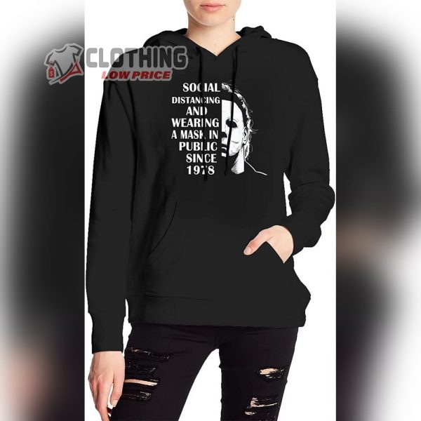 Michael Myers Hoodie Social Distancing And Wearing A Mask In Public Since 1978 For Halloween Sweetshirt
