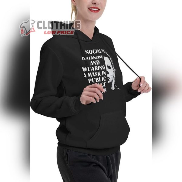 Michael Myers Hoodie Social Distancing And Wearing A Mask In Public Since 1978 For Halloween Sweatshirt New