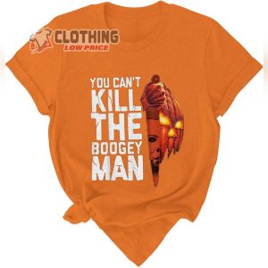 Michael Myers T Shirt You Cant Kill The Boogey Man For Halloween Shirt2