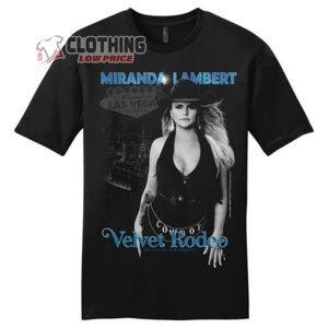 Miranda Lambert Velvet Rodeo The Las Vegas Residency Tour 2022 Merch Miranda Lambert Las Vegas Dates Shirt