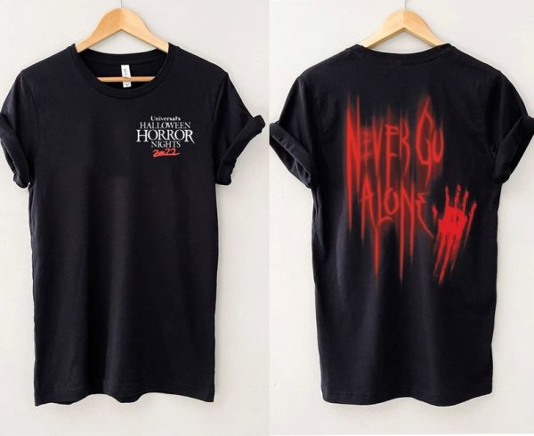 Never Go Alone Halloween Horror Nights 31 HHN22 T Shirt