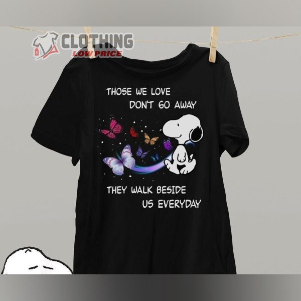 Snoopy Butterflies In Loving Memory Shirt, Those We Love Don’t Go Away T-Shirt