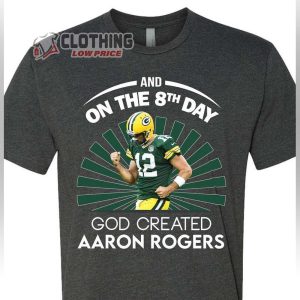 Aaron Rogers 8Th Day God Funny Shirt Aaron Rogers 2022 News T Shirt 2