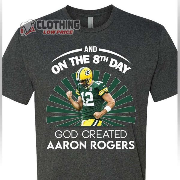 Aaron Rogers 8Th Day God Funny Shirt, Aaron Rogers 2022 News T-Shirt