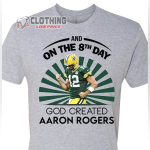 Aaron Rogers 8Th Day God Funny Shirt Aaron Rogers 2022 News T Shirt 3