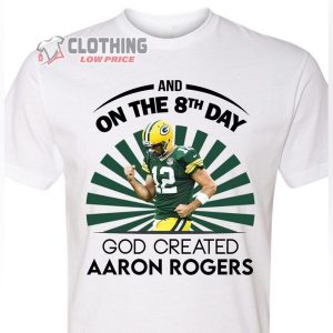 Aaron Rogers 8Th Day God Funny Shirt Aaron Rogers 2022 News T Shirt 4