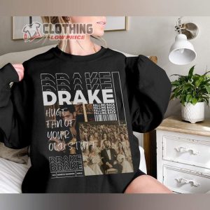 Falling Back Drake Rapper Merch, Drake Rapper Huge fan Of Your Old Stuff T-shirt