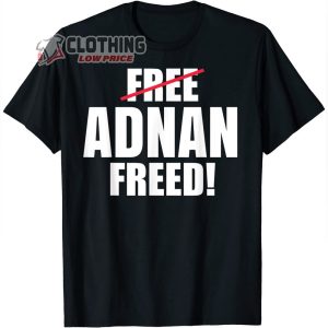 Free Adnan Syed Charges Dropped Shirt, Adnan Syed News Update 2022 T-Shirt