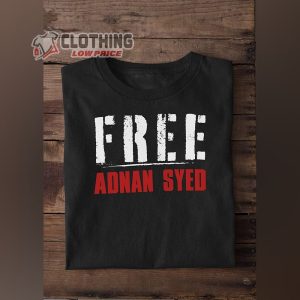 Free Adnan Syed Shirt, Adnan Syed Compensation Get Money T-Shirt