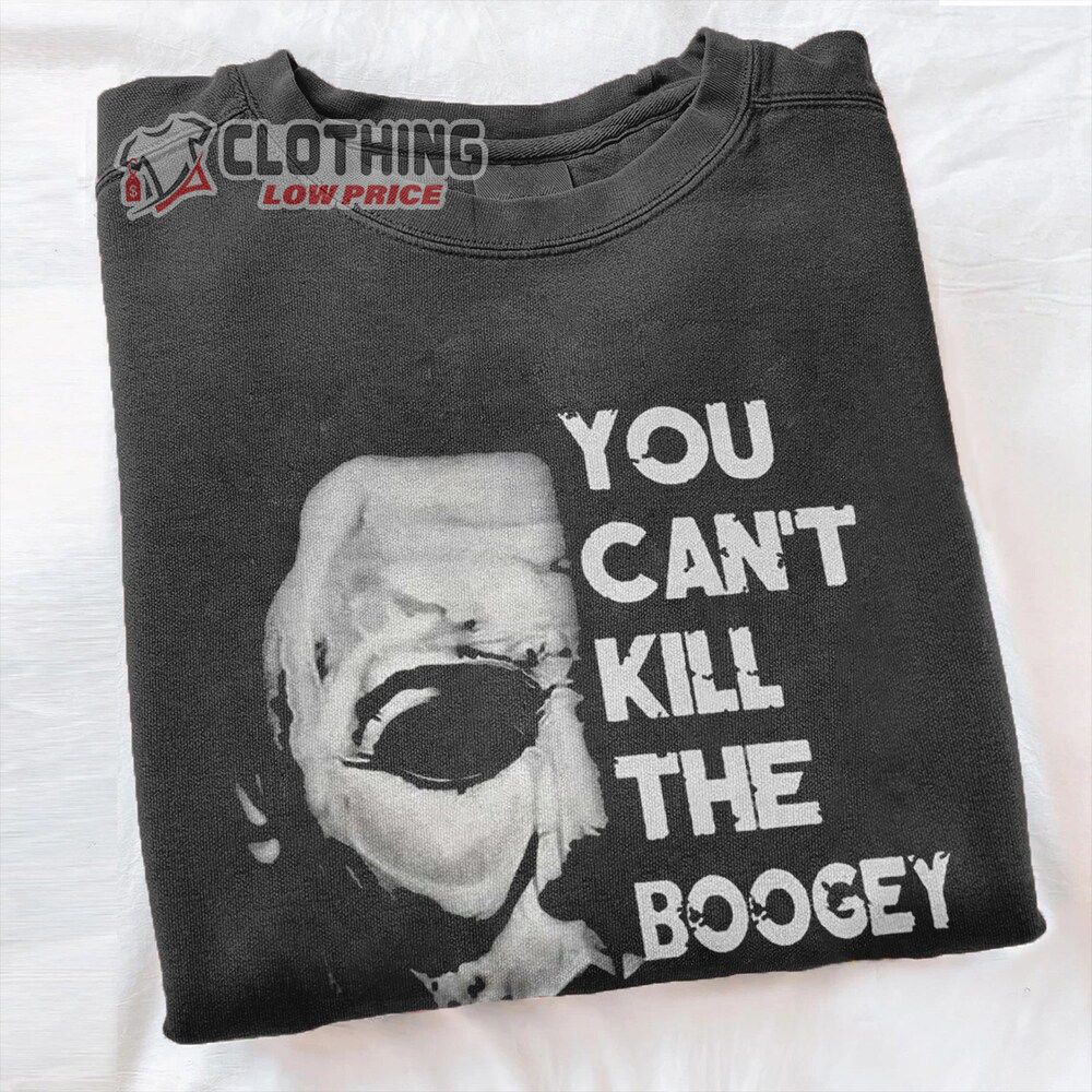 You Can'T Kill Me Boogeyman Shirt, Michael Myers Shirt, Halloween Tshirt, Horror Movie Tee, Halloween Gifts, Halloween Hoodie, Sweatshirt #2