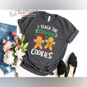 I Teach the Smartest Cookies Shirt Christmas Teacher Gift Sweatshirt 1