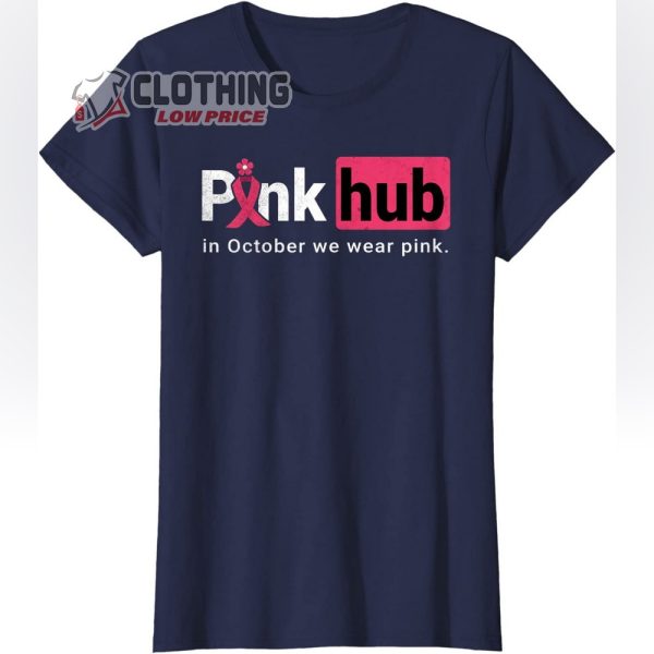 In October We Wear Pink Ribbon Pinkhub Shirt, Funny Breast Cancer Awareness Pinkhub T-Shirt