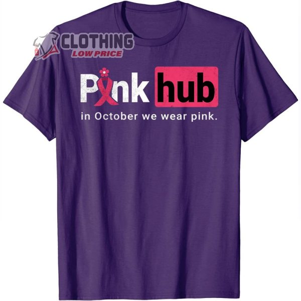 In October We Wear Pink Ribbon Pinkhub Shirt, Funny Breast Cancer Awareness Pinkhub T-Shirt