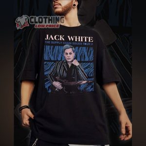 Jack White Tour Merch 2022 Shirt Jack White The Supply Chain Issues Tour 2022 T Shirt 4