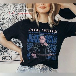 Jack White Tour Merch 2022 Shirt Jack White The Supply Chain Issues Tour 2022 T Shirt 5