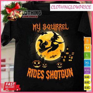 My Squirrel Rides Shotgun Witches Moon Halloween Costume Shirt, Squirrel With A Gun Broom T-Shirt