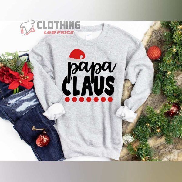 Papa Claus Sweatshirt Dad Christmas Santa Clause Hat T Shirt
