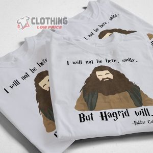 RIP Hagrid Actor Death Robbie Coltrane Thank You for The Memories T-Shirt, Sweatshirt