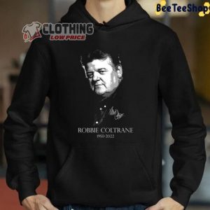 RIP Robbie Coltrane Dies Aged 72 T Shirt Robbie Coltran The Beloved Hagrid Harry Potter 3