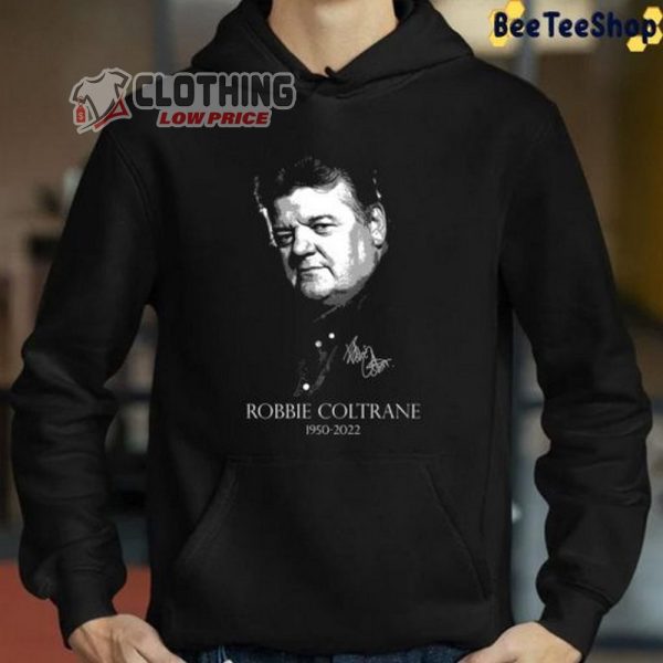 RIP Robbie Coltrane Dies Aged 72 1950-2022 T-Shirt, Robbie Coltran The Beloved Hagrid Harry Potter Signature Sweartshirt