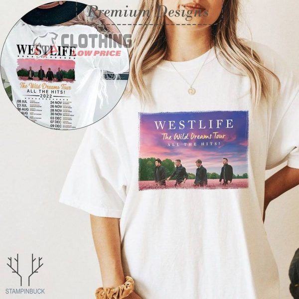 Westlife The Wild Dreams Tour Setlist 2022 Dates Merch, West Life Aberdeen Glasgow Leeds London Cardiff T-shirt