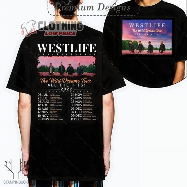 Westlife The Wild Dreams Tour Setlist 2022 Dates Merch, West Life Aberdeen Glasgow Leeds London Cardiff T-shirt