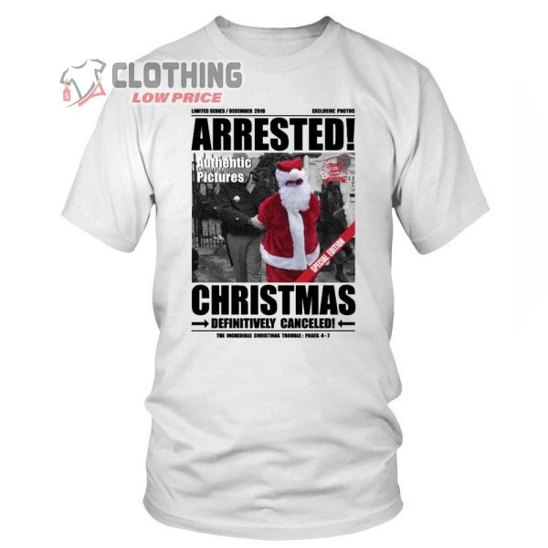 Christmas Santa Claus Definitively Canceled Merch Authentic Pictures Santa Claus T Shirt