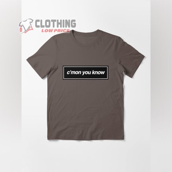 C’mon You Know Liam Gallagher Tour 2022 Merch Liam Gallagher Songs Shirt Liam Gallagher Headline Boardmasters 2023 T-Shirt