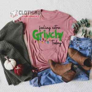 Feeling Extra Grinchy Today Grinch Sweatshirt Funny Grinch Shirt Grinch Christmas Shirt 3