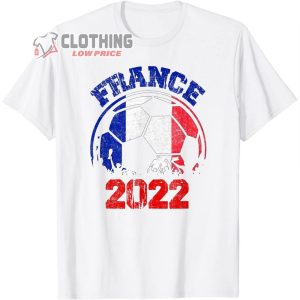 France Soccer World Cup 2022 Ball Flag Team Jersey Shirt France World Cup 2022 Squad Costume T Shirt1