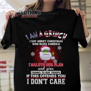 I Am A Grinch Merch I Say Merry Christmas God Bless Amerca Grinch T-Shirt