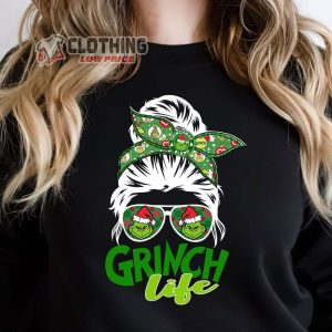 The Grinch Life Merch Messy Bun Grinch Life Shirt MrsGrinch Life Shirt Funny Christmas Hoodie 3