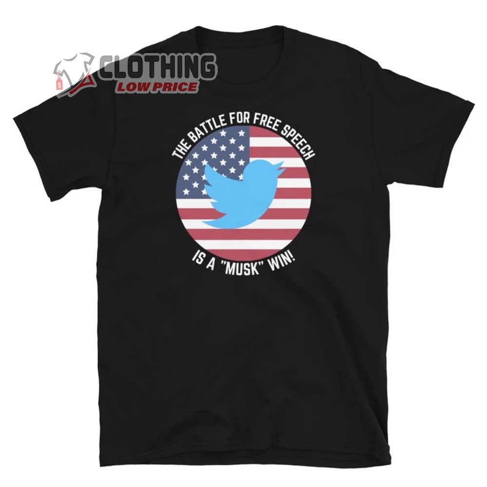 Funny Elon Musk Shirt, Battle For Free Speech Is A Musk Win, Patriotic  Twitter Graphic Tee - ClothingLowPrice