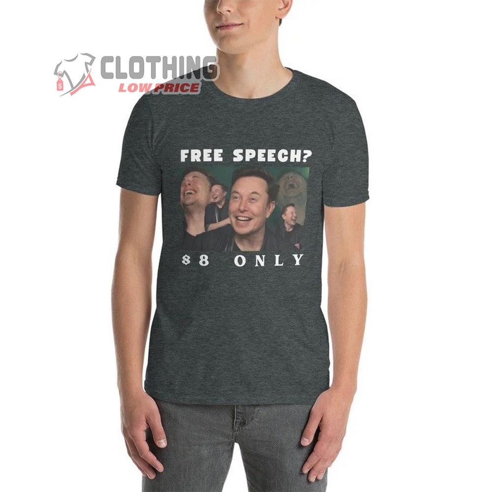 Elon Musk Free Speech Shirt, Elon Musk Twitter Shirt, Meme Shirt, Funny  Shirt, Twitter Tshirt, Unisex T-Shirt, 8 Dollars Only, Funny Meme -  ClothingLowPrice