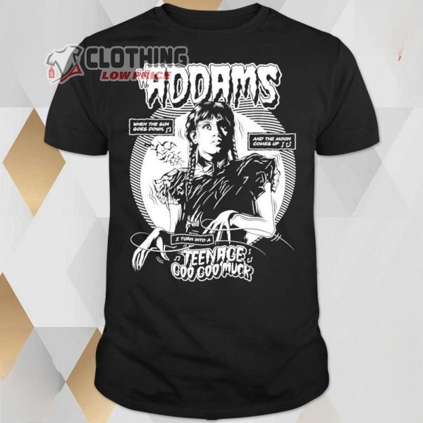 Addams Teenage Goo Goo Muck Merch When The Sun Goes Down And The Moon Comes Up Shirt Tv Series Wednesday Addams 2022 T-Shirt