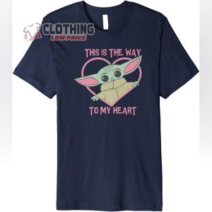 Baby Yoda This Is THe Way To My Heart Merch Star Wars Grogu Valentines Tee Shirt2